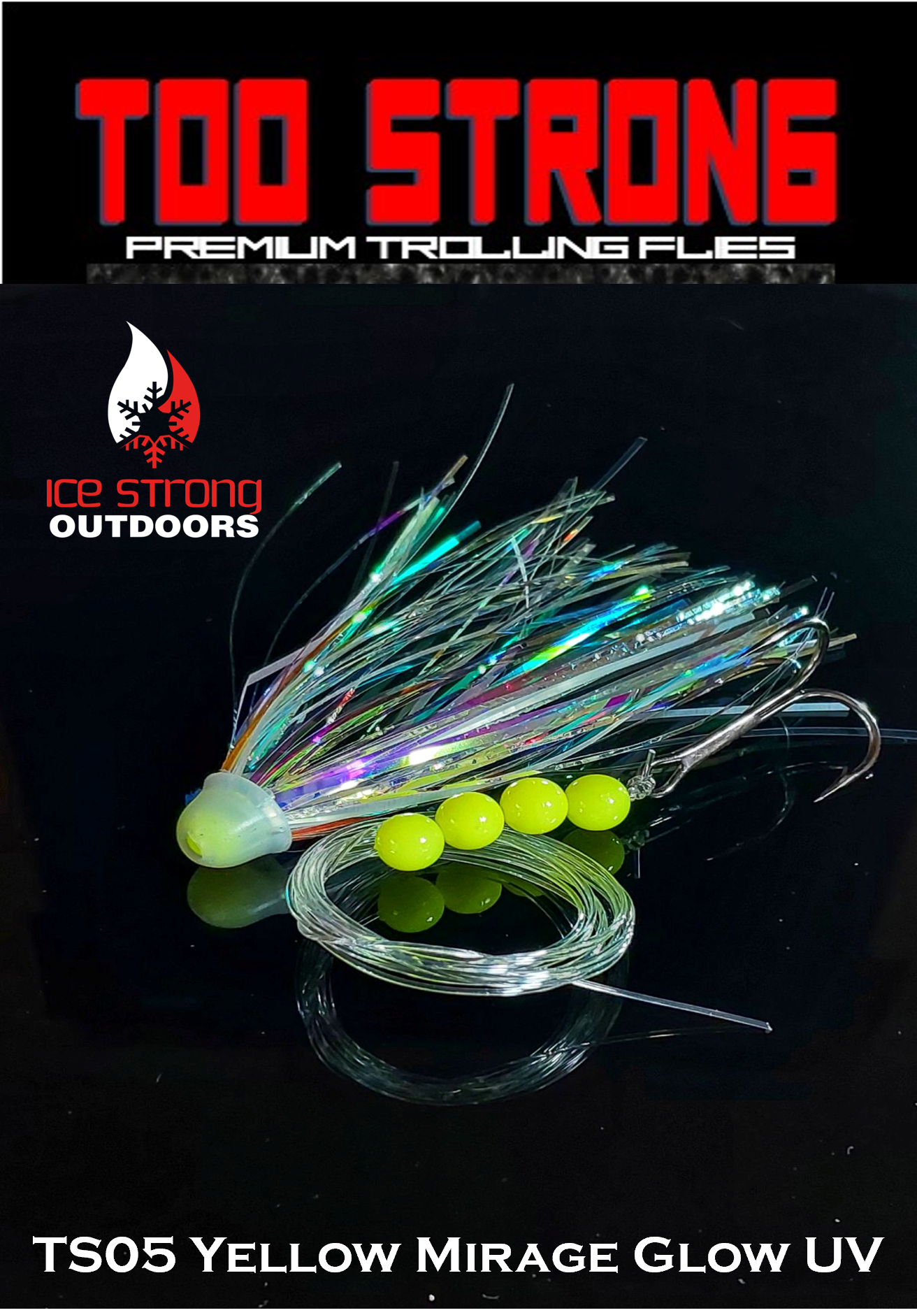 Ice Strong Outdoors - Too Strong Premium Trolling Flies - Fully Rigged - NEW MAY 2026 Colors Released!