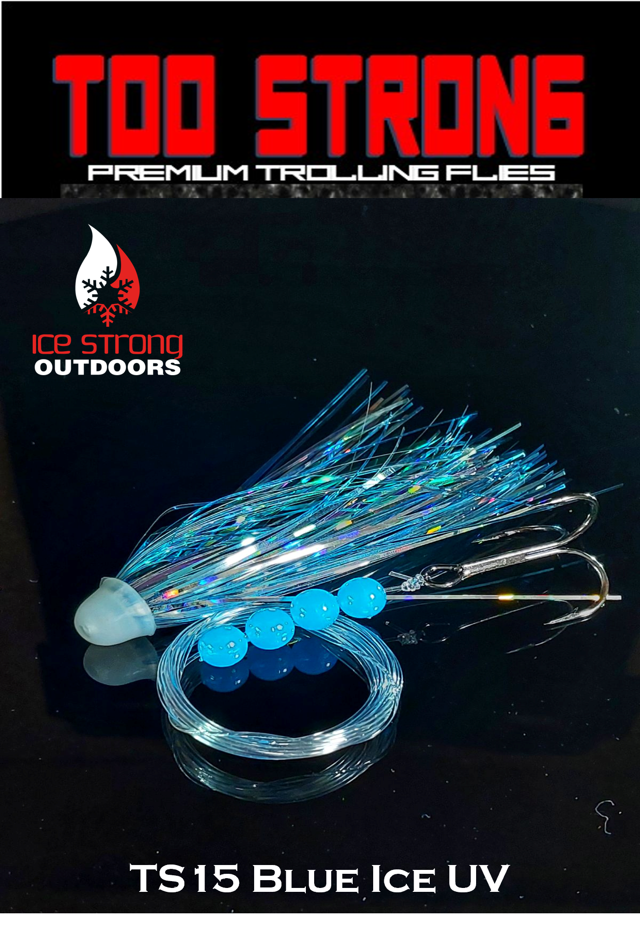 Ice Strong Outdoors - Too Strong Premium Trolling Flies - Fully Rigged - NEW MAY 2026 Colors Released!