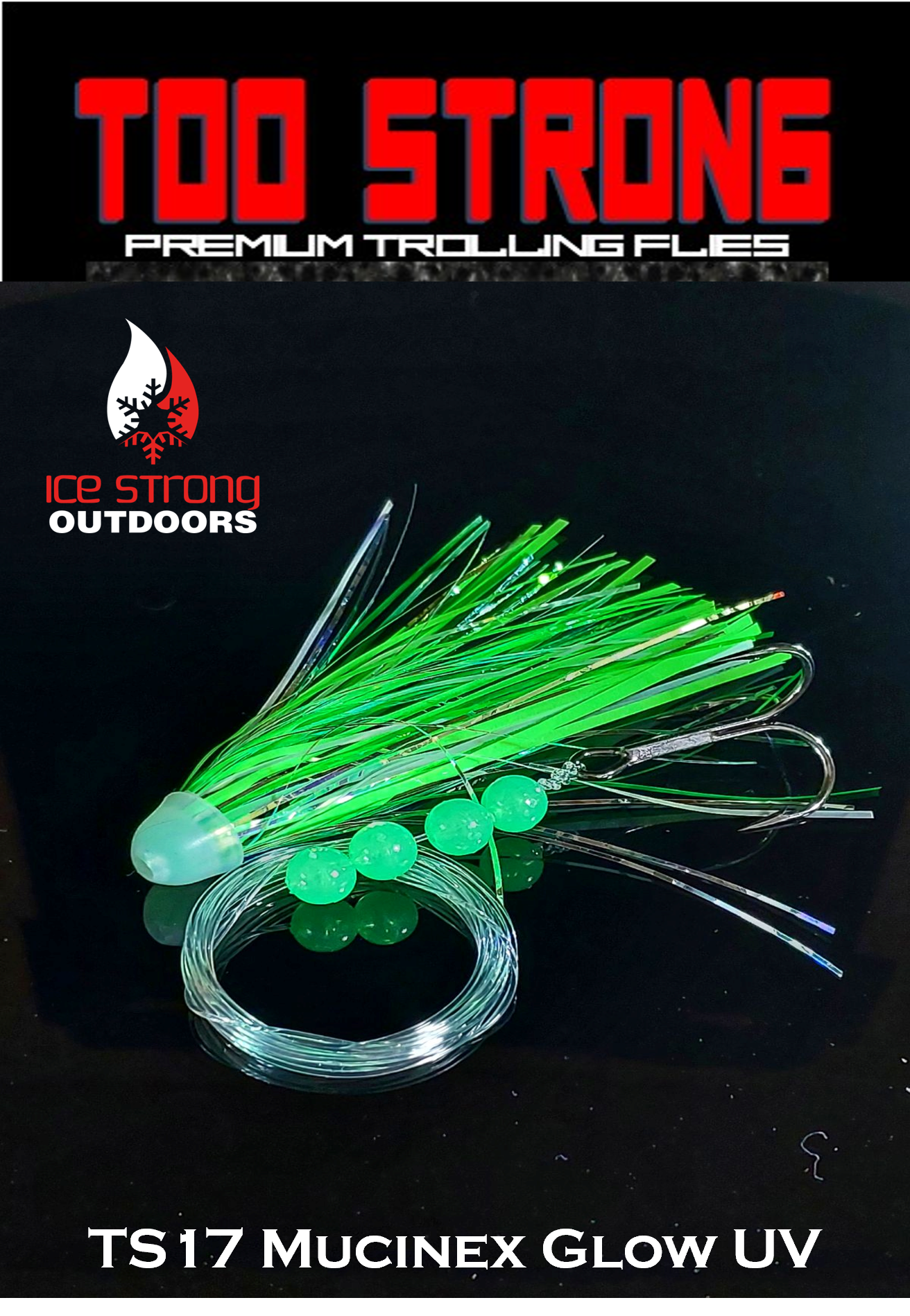 Ice Strong Outdoors - Too Strong Premium Trolling Flies - Fully Rigged - NEW MAY 2026 Colors Released!