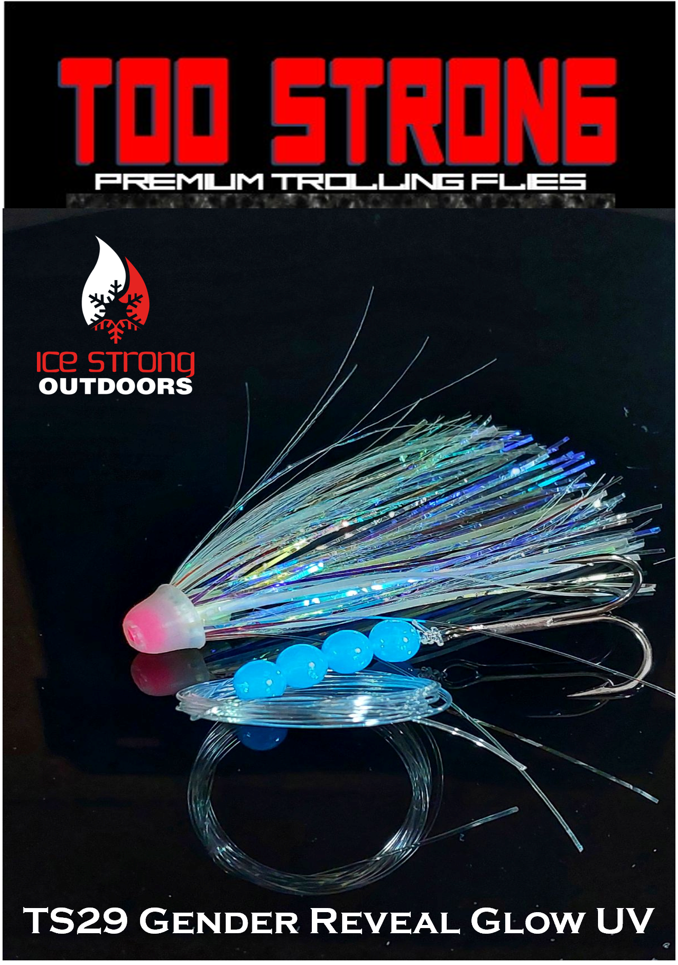 Ice Strong Outdoors - Too Strong Premium Trolling Flies - Fully Rigged - NEW MAY 2026 Colors Released!