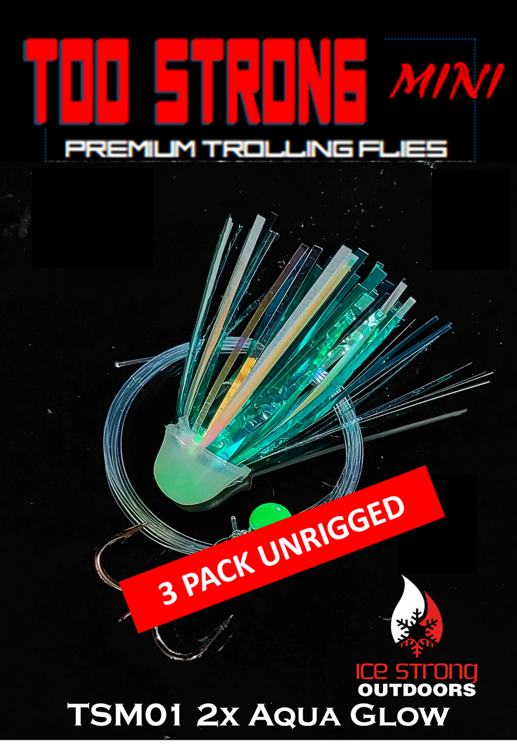 Ice Strong Outdoors - Too Strong Premium Trolling MINI Flies - 3 Pack Unrigged - NEW 2026 Colors Released!