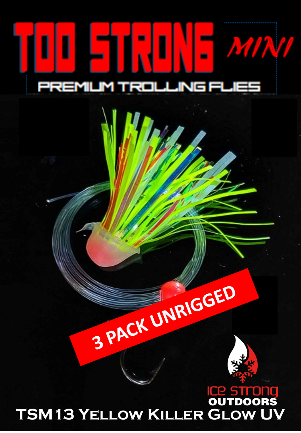 Ice Strong Outdoors - Too Strong Premium Trolling MINI Flies - 3 Pack Unrigged - NEW 2026 Colors Released!